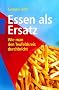 Essen Als Ersatz