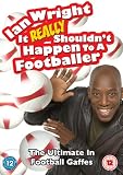 Ian Wright - It Really Shouldn't Happen To A Footballer [2007]