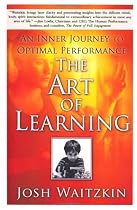 The Art of Learning: An Inner Journey to Optimal Performance