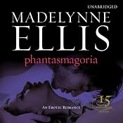 Phantasmagoria | [Madelynne Ellis]