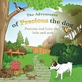The Adventures of Precious the Dog (Precious and Lizie Play Hide and Seek)