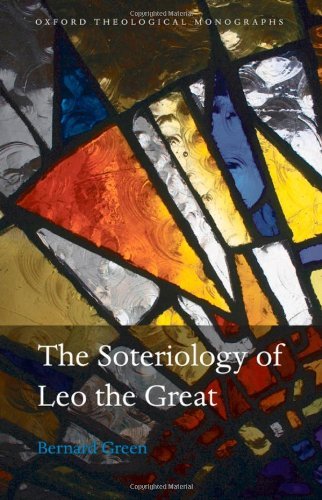 The Soteriology of Leo the Great (Oxford Theological Monographs)