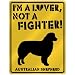 New  I Am A Australian Shepherd Lover / Lovin'  Parking Sign Dog