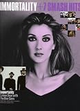 Immortality & 7 smash hits: [complete piano, voice & guitar arrangements. Including lyrics & guitar chords]