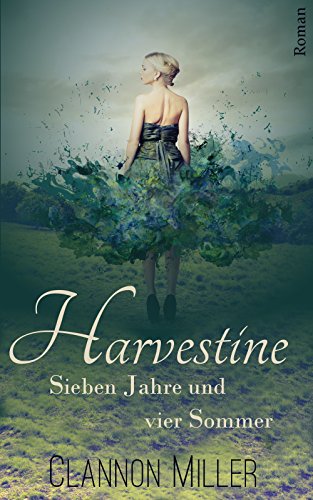 Harvestine: Sieben Jahre und vier Sommer (Gesamtausgabe) (German Edition)