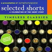 Selected Shorts: Timeless Classics | [James Thurber, Edith Wharton, Jack London, D.H. Lawrence]