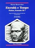 Eternità e tempo. Plotino, Enneade. Libro III, 7 (Temi metafisici e probl. del pens. ant.)