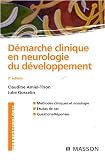 D�marche clinique en neurologie du d�veloppement : M�thodes cliniques et nosologie, �tudes de cas, questions-r�ponses