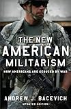 The New American Militarism: How Americans Are Seduced by War