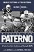 Playing for Paterno: One Coach, Two Eras A Father and Sons Recollections of Playing for JoePa by Charles Pittman and Tony Pittman, with Jae Bryson, Forewords by Joe Paterno and Ernie Accorsi