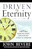 Driven by Eternity: Making Your Life Count Today and Forever