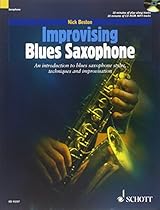 Improvising Blues Saxophone: An Introduction to Blues Saxophone Styles, Techniques and Improvisations (Schott Popstyles) Improvising Blues Saxophone: An Introduction to Blues Saxophone Styles, Techniques and Improvisations (Schott Popstyles)