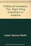 The politics of unreason : right wing extremism in America, 1790-1977