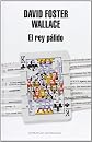 El rey palido / The Pale King (Literatura Mondadori / Mondadori Literature) (Spanish Edition)