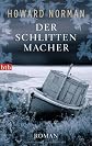 Der Schlittenmacher: Roman (German Edition)