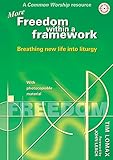 More freedom within a framework : breathing new life into liturgy