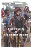 Sheila's Guide to Tribal South Ethiopia
