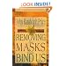 Removing the Masks That Bind Us