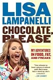 (CHOCOLATE, PLEASE BY LAMPANELLI, LISA)Chocolate, Please: My Adventures in Food, Fat, and Freaks[Paperback] ON 01-Sep-2010