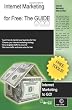 Internet Marketing For Free: The Guide: Internet Marketing To Go!