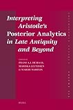 Interpreting Aristotle's Posterior analytics in late antiquity and beyond