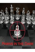 Pawns in the Dark