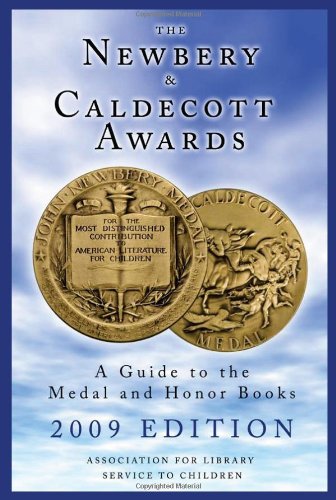 The Newbery & Caldecott Awards: A Guide to the Medal and Honor Books