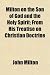 Milton on the Son of God and the Holy Spirit; From His Treatise on Christian Doctrine