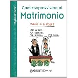 Come sopravvivere al matrimoniodi A. Tubino