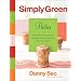 Simply Green Parties: Simple and resourceful ideas for throwing the perfect celebration, event, or get-together