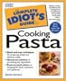 The Complete Idiot's Guide to Cooking Pasta: By Natalie Danford