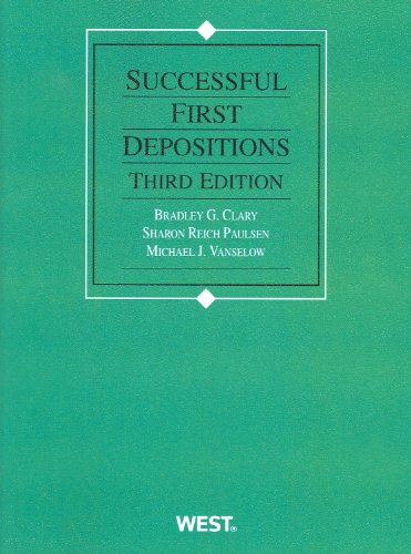 Successful First Depositions (American Casebook Series)