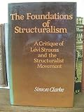 The foundations of structuralism : a critique of Lévi-Strauss and the Structuralist movement