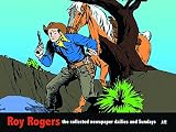 Roy Rogers : king of the cowboys : collected dailies and Sundays