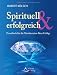 Spirituell & erfolgreich - Praxisbuch für die Manifestation Ihres Erfolgs