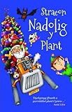 Straeon Nadolig y plant : straeon gan blant 10-11 oed