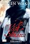 Wolf Shadow 03: Dunkles Verlangen