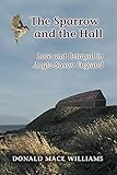 The Sparrow and the Hall: Love and Betrayal in Anglo-Saxon England