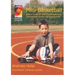 Mini-Basketball: Kleine Spiele f�r den Kinderbasketball-Unterricht in Verein und Grundschule
