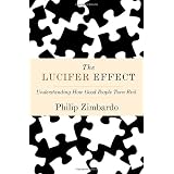 The Lucifer Effect: Understanding How Good People Turn Evil