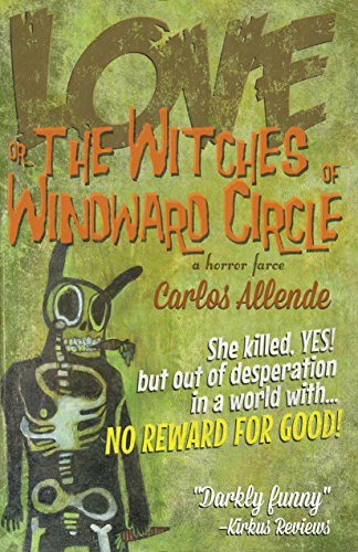Love, or the Witches of Windward Circle: A Horror Farce