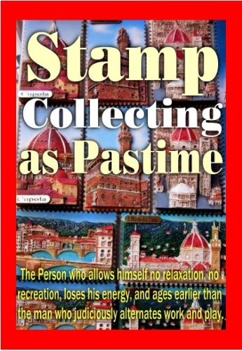 Stamp Collecting for Beginners, Advanced Collectors and Investors