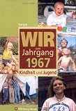Wir vom Jahrgang 1967 - Kindheit und Jugend