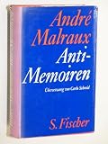 Produkt-Bild: Malraux, Andr&eacute;: Anti-Memoiren. Frankfurt a.M., S.Fischer, 1968. 8&deg;. 538 (3) S. Leinen. Schutzumschl.