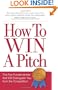 How to Win a Pitch: The Five Fundamentals That Will Distinguish You From the Competition