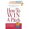 How to Win a Pitch: The Five Fundamentals That Will Distinguish You From the Competition