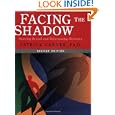 Facing the Shadow: Starting Sexual and Relationship Recovery by Patrick Carnes Ph.D.