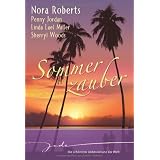 Sommerzauber: 1. Pension der Sehnsucht 2. Sch�n wie Aphrodite 3. Die Geliebte des Leoparden 4. Sommer der Entscheidungvon "Nora Roberts"