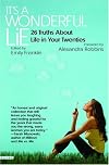 It's a Wonderful Lie: 26 Truths About  Life in Your Twenties