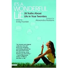 It's a Wonderful Lie: 26 Truths About Life in Your Twenties